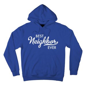 Best Neighbor Ever Gift Hoodie