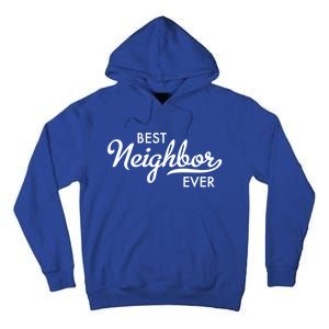 Best Neighbor Ever Gift Tall Hoodie