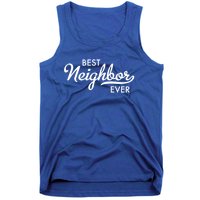 Best Neighbor Ever Gift Tank Top