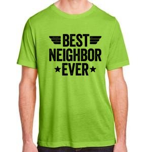 Best Neighbor Ever Cute Gift Adult ChromaSoft Performance T-Shirt