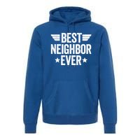 Best Neighbor Ever Cute Gift Premium Hoodie