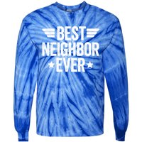 Best Neighbor Ever Cute Gift Tie-Dye Long Sleeve Shirt