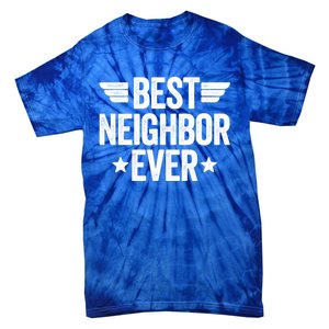 Best Neighbor Ever Cute Gift Tie-Dye T-Shirt