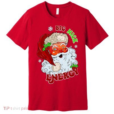 Big Nick Energy Classic Santa Claus Christmas Premium T-Shirt