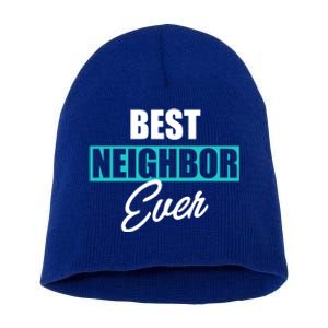 Best Neighbor Ever Quote Local Acquaintance Friend Next Door Gift Short Acrylic Beanie