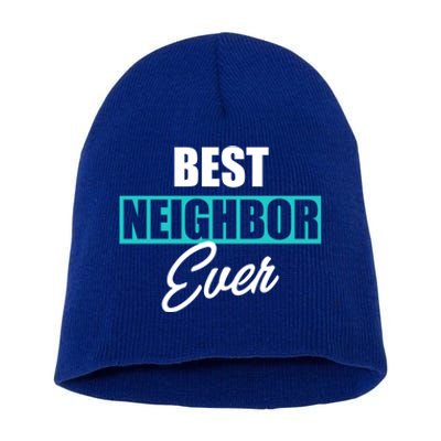 Best Neighbor Ever Quote Local Acquaintance Friend Next Door Gift Short Acrylic Beanie