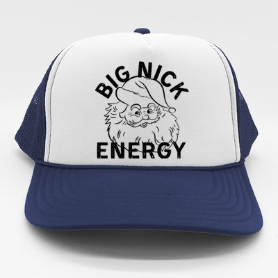 Big Nick Energy Funny Xmas Christmas Gift Trucker Hat