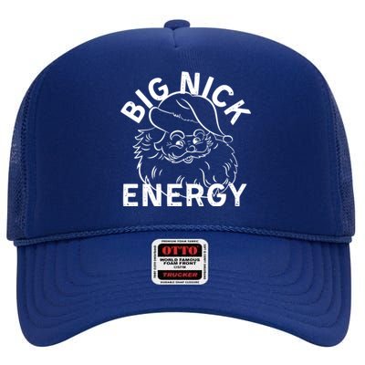 Big Nick Energy Funny Xmas Christmas Gift High Crown Mesh Back Trucker Hat