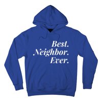 Best Neighbor Ever Cute Gift Hoodie