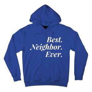 Best Neighbor Ever Cute Gift Tall Hoodie