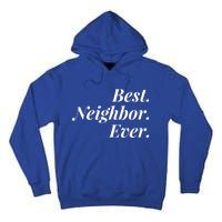 Best Neighbor Ever Cute Gift Tall Hoodie