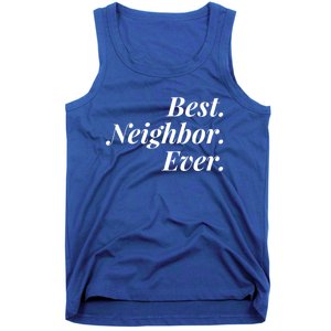 Best Neighbor Ever Cute Gift Tank Top