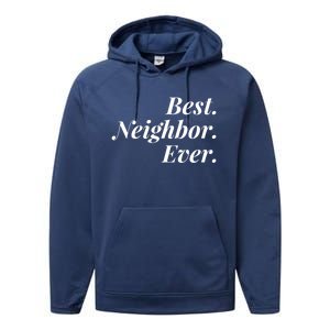 Best Neighbor Ever Cute Gift Performance Fleece Hoodie