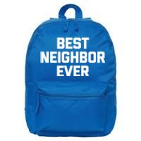 Best Neighbor Ever Cute Gift Funny Saying Sarcastic Novelty Gift 16 in Basic Backpack