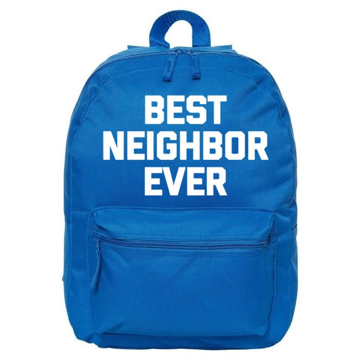 Best Neighbor Ever Cute Gift Funny Saying Sarcastic Novelty Gift 16 in Basic Backpack