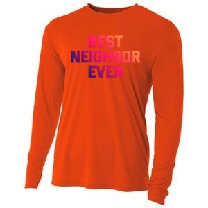 Best Neighbor Ever Gift Funny Saying Sarcastic Novelty Gift Cooling Performance Long Sleeve Crew