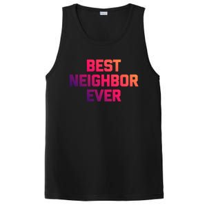 Best Neighbor Ever Gift Funny Saying Sarcastic Novelty Gift PosiCharge Competitor Tank