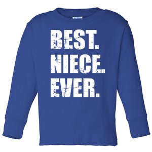 Best Niece Ever Great Gift Toddler Long Sleeve Shirt