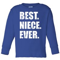 Best Niece Ever Great Gift Toddler Long Sleeve Shirt