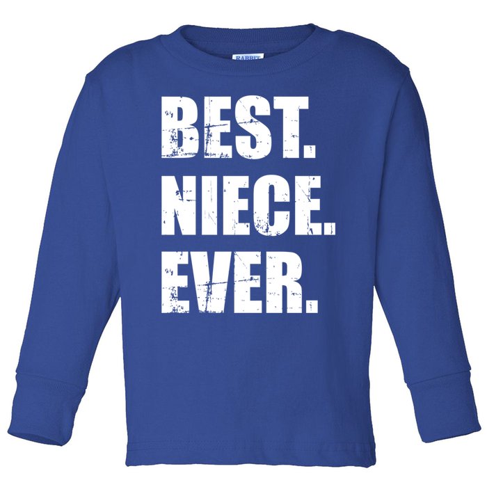 Best Niece Ever Great Gift Toddler Long Sleeve Shirt