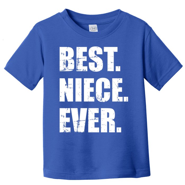 Best Niece Ever Great Gift Toddler T-Shirt