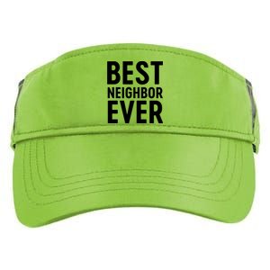 Best Neighbor Ever Cute Gift Cool Gift Adult Drive Performance Visor