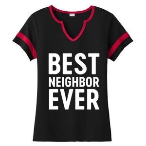 Best Neighbor Ever Cute Gift Cool Gift Ladies Halftime Notch Neck Tee