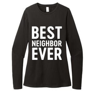 Best Neighbor Ever Cute Gift Cool Gift Womens CVC Long Sleeve Shirt