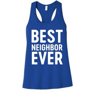 Best Neighbor Ever Cute Gift Cool Gift Women's Racerback Tank