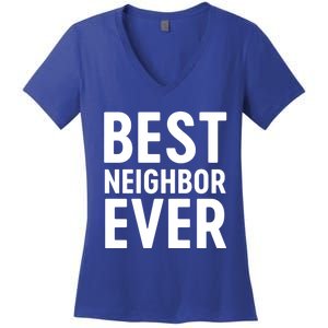 Best Neighbor Ever Cute Gift Cool Gift Women's V-Neck T-Shirt