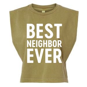 Best Neighbor Ever Cute Gift Cool Gift Garment-Dyed Women's Muscle Tee