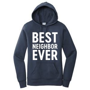 Best Neighbor Ever Cute Gift Cool Gift Women's Pullover Hoodie