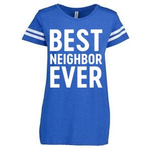 Best Neighbor Ever Cute Gift Cool Gift Enza Ladies Jersey Football T-Shirt