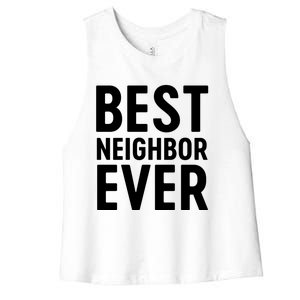 Best Neighbor Ever Cute Gift Cool Gift Women's Racerback Cropped Tank