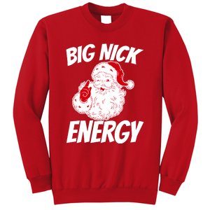 Big Nick Energy Funny Christmas Santa Claus Sweatshirt Sweatshirt