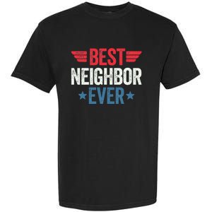 Best Neighbor Ever Garment-Dyed Heavyweight T-Shirt