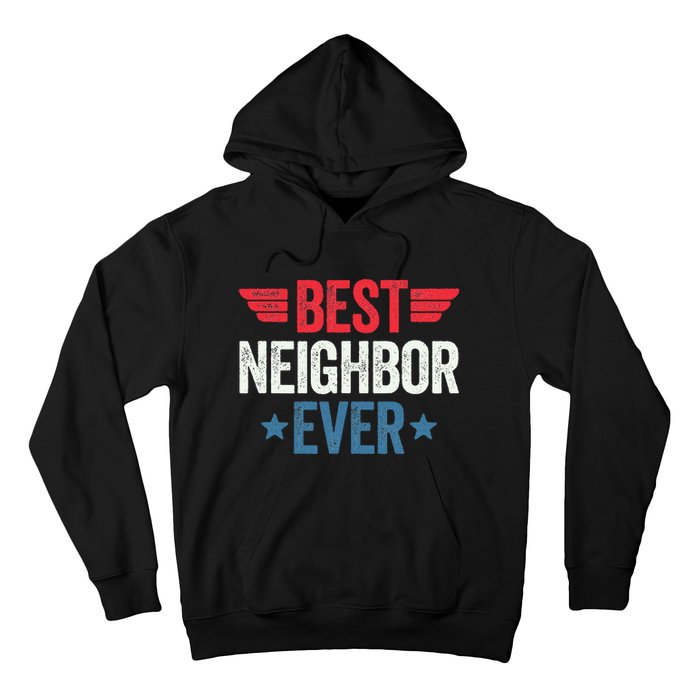 Best Neighbor Ever Hoodie