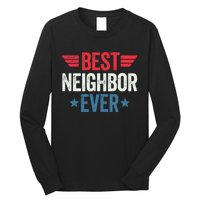 Best Neighbor Ever Long Sleeve Shirt