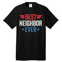 Best Neighbor Ever Tall T-Shirt