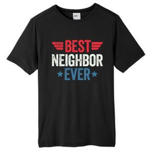 Best Neighbor Ever Tall Fusion ChromaSoft Performance T-Shirt