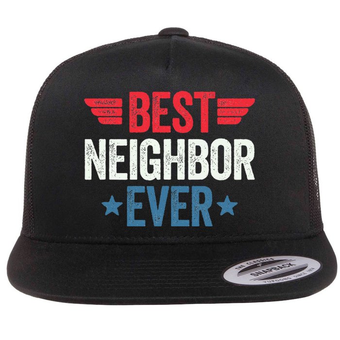 Best Neighbor Ever Flat Bill Trucker Hat