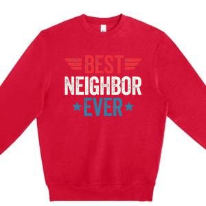 Best Neighbor Ever Premium Crewneck Sweatshirt