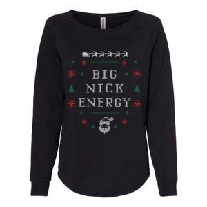 Big Nick Energy Funny Xmas Christmas Holiday Womens California Wash Sweatshirt