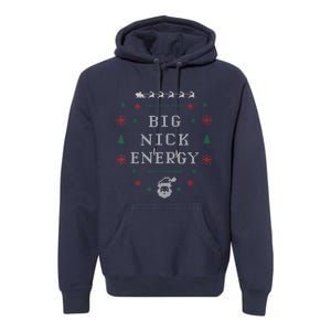 Big Nick Energy Funny Xmas Christmas Holiday Premium Hoodie