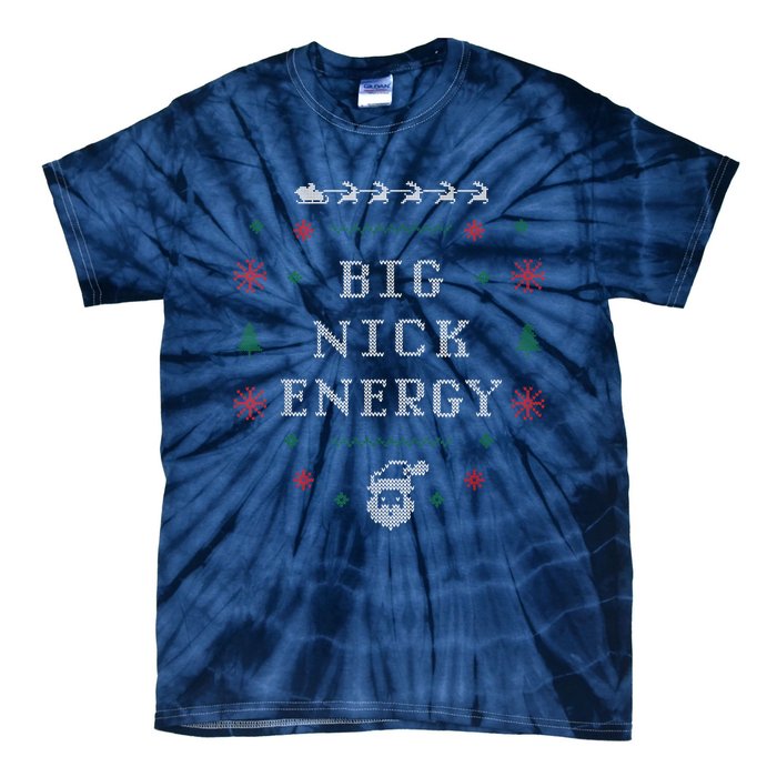 Big Nick Energy Funny Xmas Christmas Holiday Tie-Dye T-Shirt