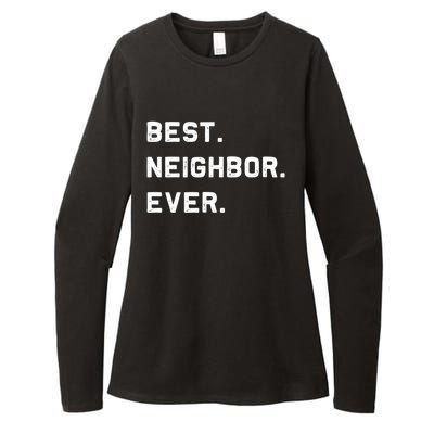 Best Neighbor Ever Funny And Sarcastic Pun Funny Gift Womens CVC Long Sleeve Shirt