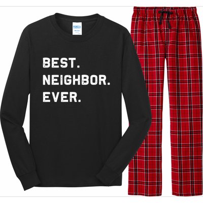 Best Neighbor Ever Funny And Sarcastic Pun Funny Gift Long Sleeve Pajama Set