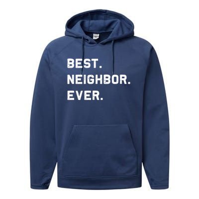 Best Neighbor Ever Funny And Sarcastic Pun Funny Gift Performance Fleece Hoodie