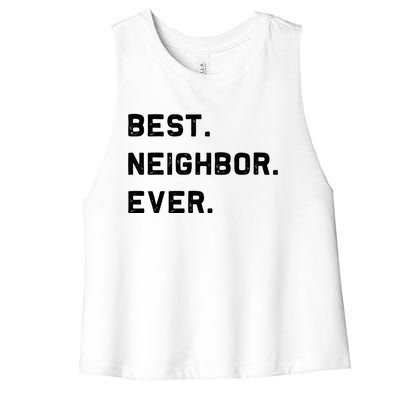 Best Neighbor Ever Funny And Sarcastic Pun Funny Gift Women's Racerback Cropped Tank