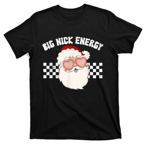 Big Nick Energy Santa Claus Funny Xmas Christmas Holiday T-Shirt